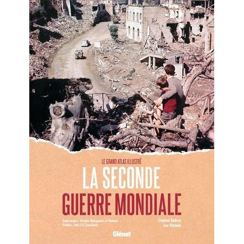 La Seconde Guerre Mondiale - Le Grand Atlas Illustré - Coffret En 2 ...