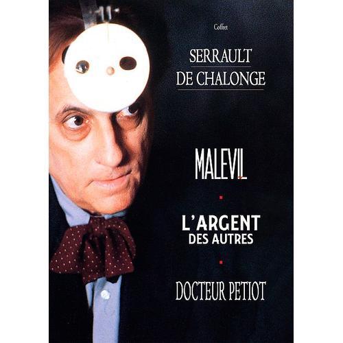 Coffret Serrault De Chalonge : Malevil + L'argent Des Autres + Docteur Petiot - Pack de Christian De Chalonge