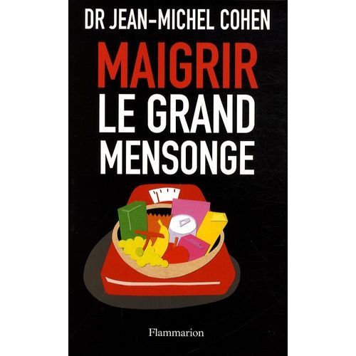 Maigrir, Le Grand Mensonge    Format Broch 