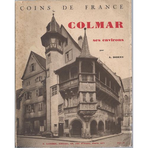 Coins De France : Colmar Et Ses Environs   de andr dorny