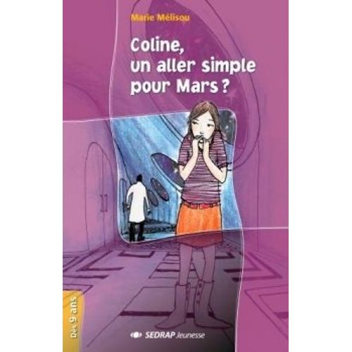 Coline, Un Aller Simple Pour Mars ? - Collection Lecture En Tte - Roman Jeunesse - 9-12 Ans - Cm1 Cm2 - Primaire - lmentaire - Policier -   de marie mlisou 