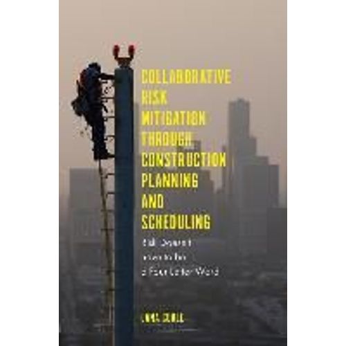 Collaborative Risk Mitigation Through Construction Planning And Scheduling    Format Reli 