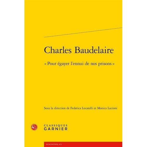 Charles Baudelaire - Pour gayer L'ennui De Nos Prisons    Format Grand Format 