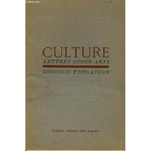 Culture Lettre Et Arts Education - Numro Spcial Sur Racine   de Collectif