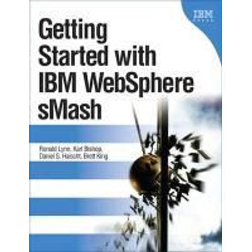 Getting Started With Ibm Websphere Smash   de Ron Lynn 