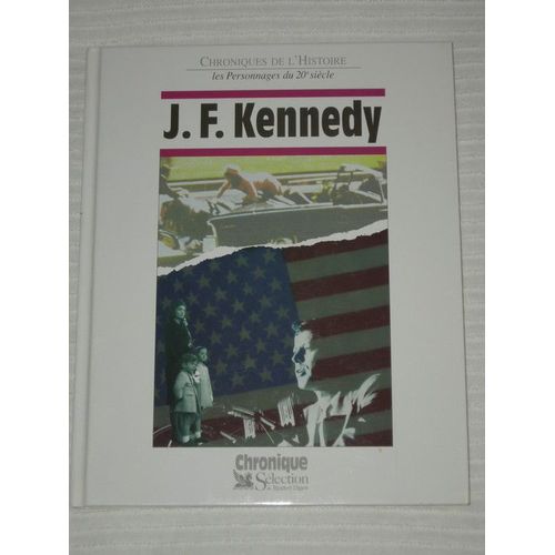 J. F. Kennedy - Chroniques De L'histoire   de COLLECTIF 