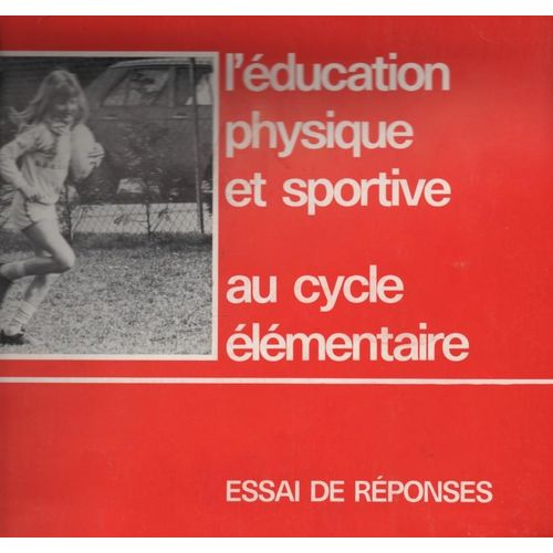 L'ducation Physique Et Sportive Au Cycle lmentaire L'ducation Physique Et Sportive Au Cycle lmentaire   de COLLECTIF