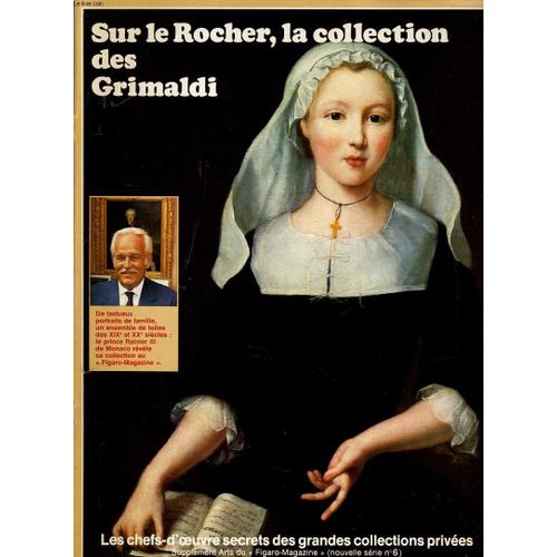 Les Chefs-D'oeuvres Secrets Des Grandes Collections Privees - Supplements Arts Du Figaro-Magazine (Nouvelle Serie N6) - Sur Le Rocher, La Collection Des Grimaldi de Collectif