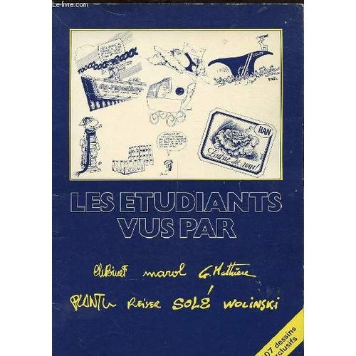 Les Etudiants Vus Par Binet Marol G. Mathieu Plantu Reiser Sole Wolinski de Collectif