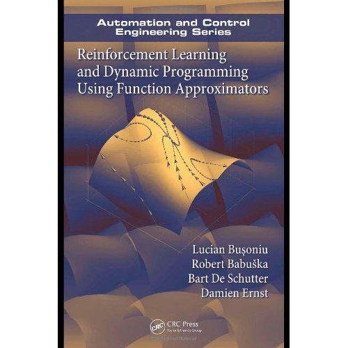 Reinforcement Learning And Dynamic Programming Using Function Approximators    Format Reli 