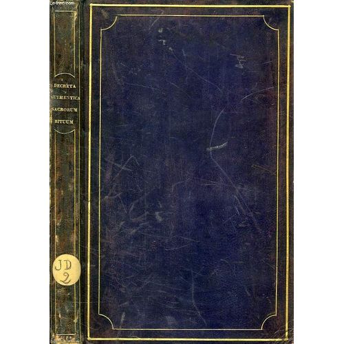 Sacrorum Rituum Congregationis Decreta Authentica, Quae Ab Anno 1588 Ad Annum 1848 Prodierunt   de Collectif