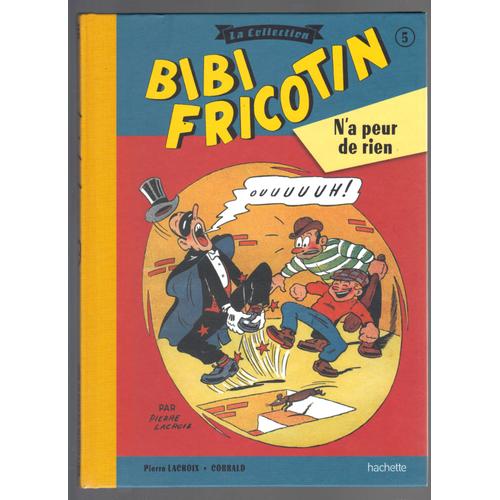 Collection Bibi Fricotin No 5  Bibi Fricotin N'a Peur De Rien  Dos Toil   de pierre lacroix  Format Album 