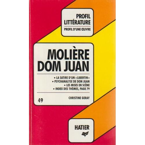 Collection Profil D'Une Oeuvre : Dom Juan, Molire - Christine Geray (Hatier, 1987)