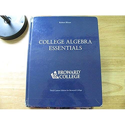 College Algebra Essentials (Pearson's, Third Custom Edition For Broward College)   de robert blitzer  Format Broch 