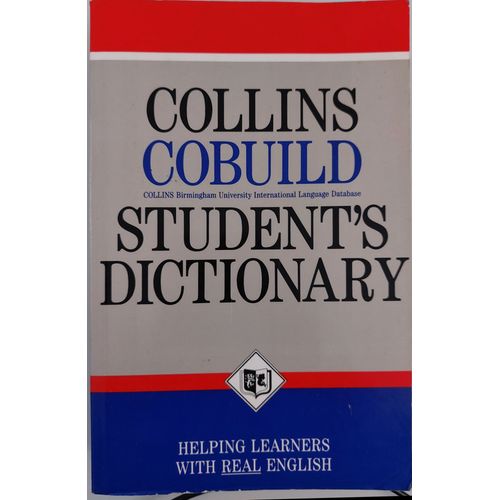 Collins Cobuild / Student's Dictionary. Collins Birmingham University International Language Database. Helping Learneers With Real English...   
