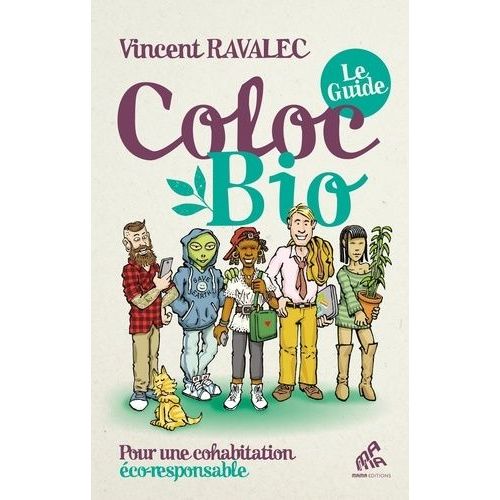 Coloc Bio : Le Guide - Pour Une Cohabitation co-Responsable    Format Beau livre 