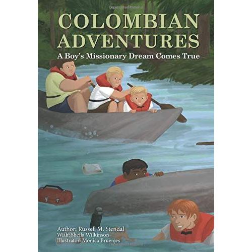 Colombian Adventures: A Boy's Missionary Dream Comes True   de Russell M. Stendal  Format Broch 
