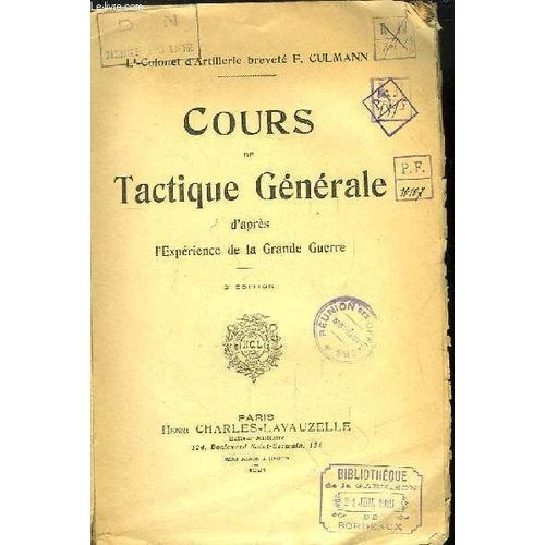 Cours De Tactique Gnrale, D'aprs L'exprience De La Grande Guerre.   de COLONEL CULMANN F.  Format Broch 