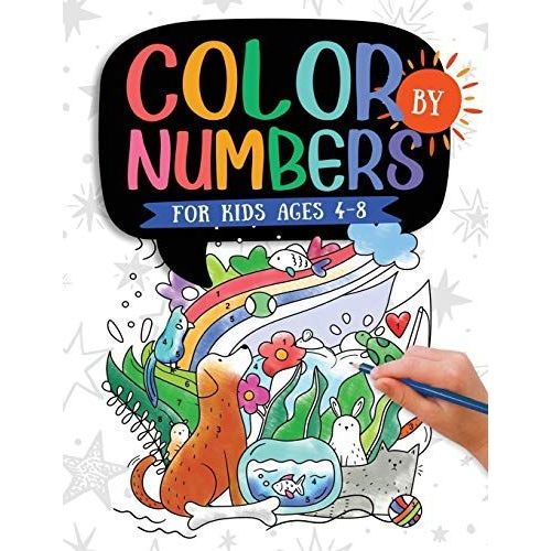 Color By Numbers For Kids Ages 4-8: Dinosaur, Sea Life, Animals, Butterfly, And Much More!    Format Broch 