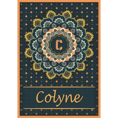 Colyne: Carnet De Notes A5 | Prnom Personnalis Colyne | Monogramme C | Cadeau D'anniversaire Pour Fille, Femme, Maman, Copine, Sur | Mandala | 120 Pages Ligne, Petit Format A5 (14.8 X 21 Cm)   de Publishing, Ivy rF Lia  Format Broch 