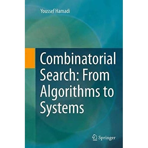 Combinatorial Search: From Algorithms To Systems    Format Broch 