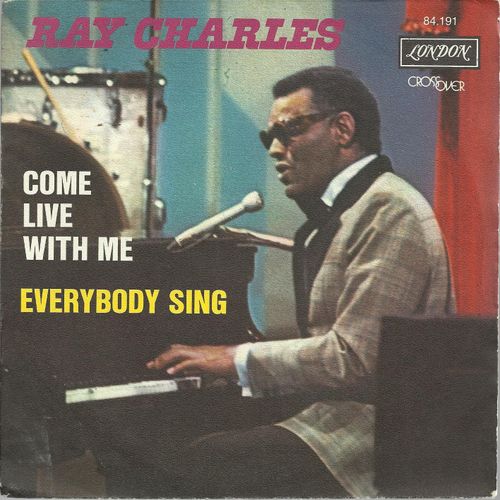 Come Live With Me (B. & F. Bryant) 3'19  /  Everybody (S. Shepherd) 4'05 - Ray Charles