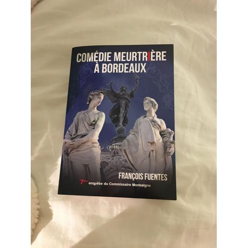 Comedie Meurtriere A Bordeaux   de Fuentes, Franois  Format Broch 