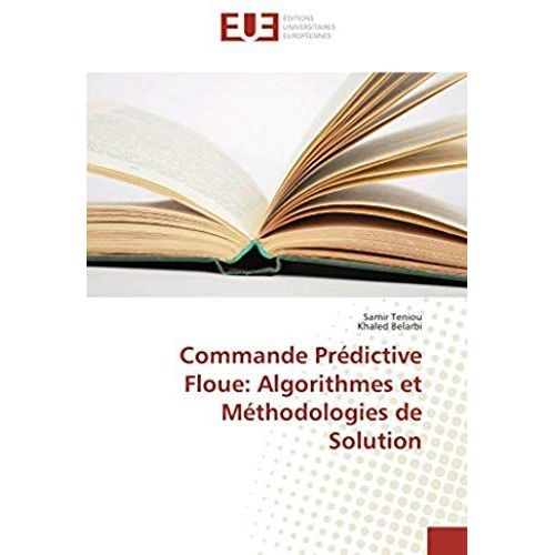 Commande Prdictive Floue: Algorithmes Et Mthodologies De Solution   de Khaled Belarbi  Format Broch 