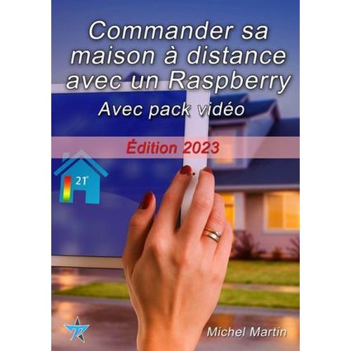 Commander Sa Maison  Distance Avec Un Raspberry Pi - Avec Pack Vido  
