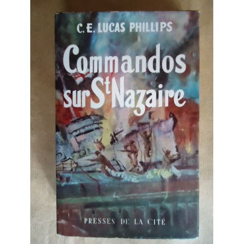 Commandos Sur St Nazaire   de PHILLIPS, C. E. Lucas