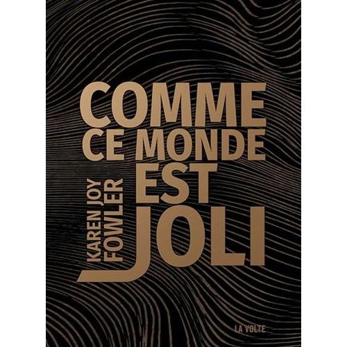 Comme Ce Monde Est Joli   de Fowler Karen Joy  Format Beau livre 