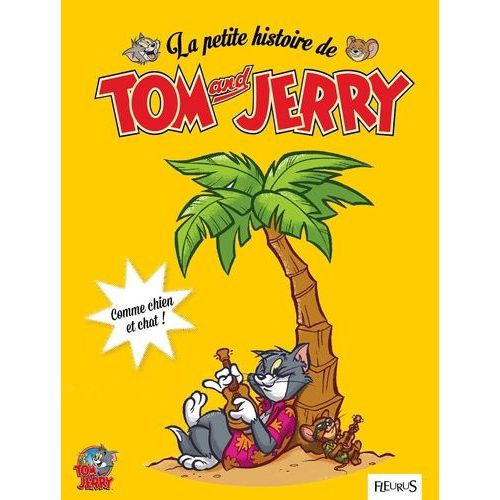 La Petite Histoire De Tom And Jerry - Comme Chien Et Chat !    Format Album 