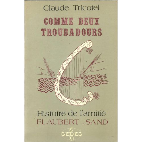 Comme Deux Troubadours / Claude Tricotel / Amiti Flaubert-Sand   