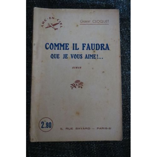 Comme Il Faudra Que Je Vous Aime ? Gilbert Cloquet ? Editions Arc-En-Ciel   
