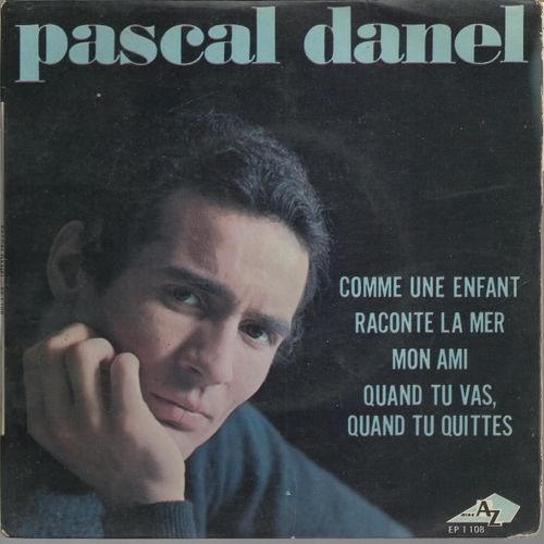 Comme Un Enfant (Michel Delancray - P. Danel) - Raconte La Mer (M. Delancray - P. Danel) / Mon Ami (Georges Salem - P. Danel) - Quand Tu Vas, Quand Tu Quittes (G. Salem - P. Danel) - Pascal Danel