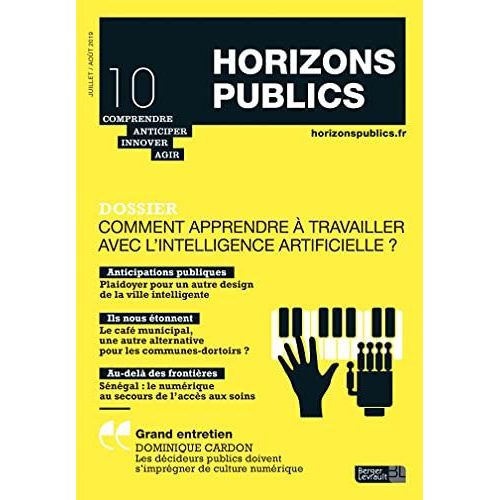 Comment Apprendre  Travailler Avec L'intelligence Artificielle: Horizons Publics No 10 Juillet-Aot 2019   de Berger-Levrault  Format Broch 