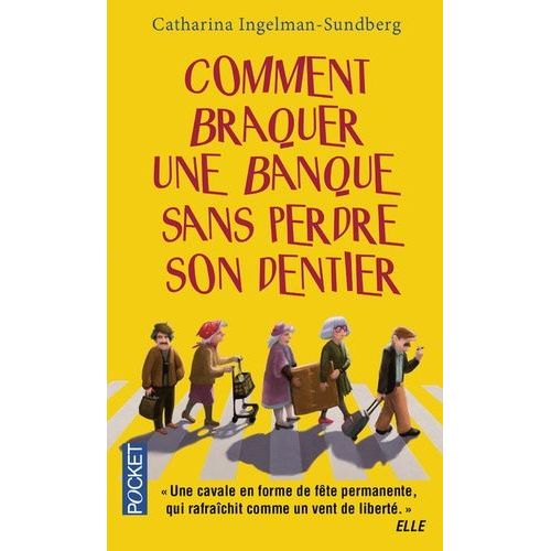 Comment Braquer Une Banque Sans Perdre Son Dentier    Format Poche 