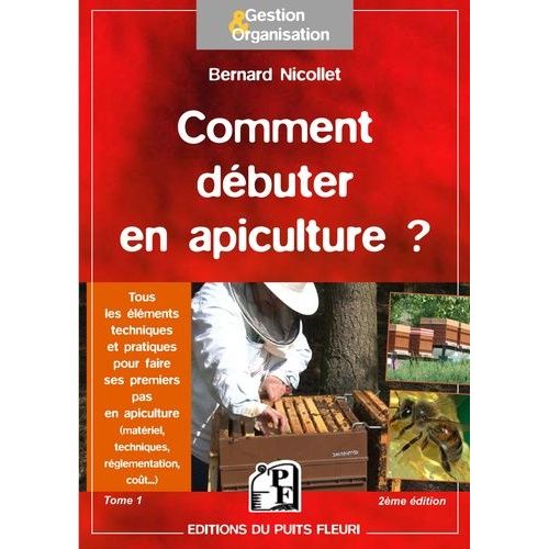 Comment Dbuter En Apiculture ? - Tome 1    Format Broch 