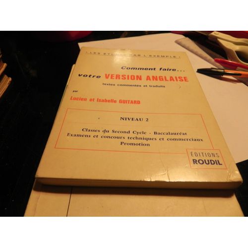 Comment Faire... Votre Version Anglaise/Textes Commentes Et Traduits.   de LUCIEN ET ISABELLE GUITARD  Format Broch 