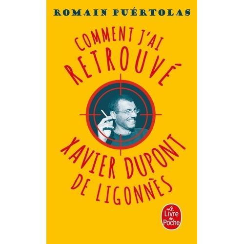 Comment J'ai Retrouv Xavier Dupont De Ligonns   de Purtolas Romain  Format Poche 