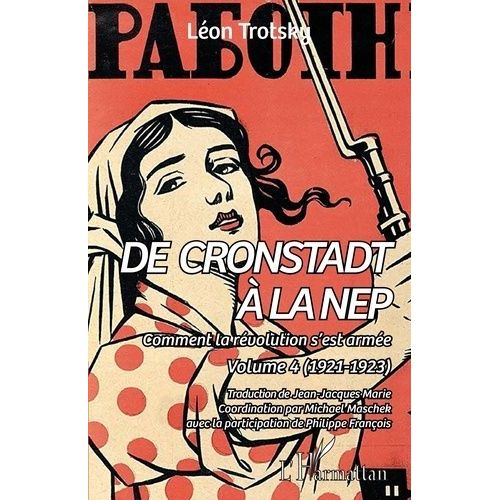 Comment La Rvolution S'est Arme - Volume 4, De Cronstadt  La Nep (1921-1923)   de Trotsky Lon  Format Beau livre 