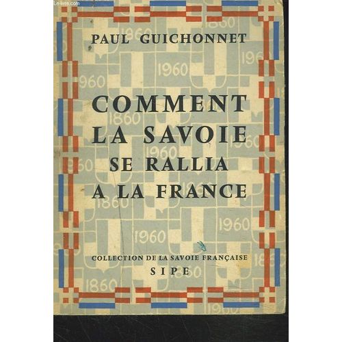 Comment La Savoie Se Rallia A La France de Paul Guichonnet