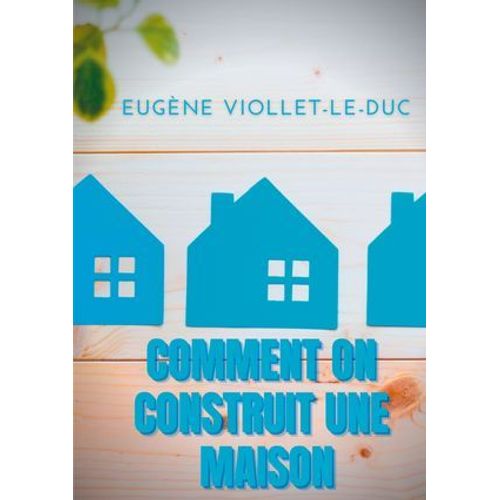Comment On Construit Une Maison  