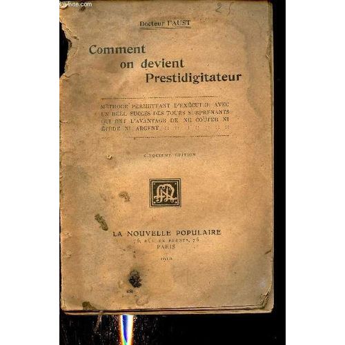 Comment On Devient Prestidigitateur - Mthode Permettant D Excuter Avec Un Rel Succs Des Tours Surprenants Qui Ont L Avantage De Ne Couter Ni tude Ni Argant - 5e dition.   de Docteur Faust 
