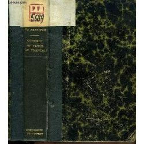 Comment On Parle En Franais. La Langue Parle Correcte Compare Avec La Langue Littraire Et La Langue Familire.   de MARTINON Ph.  Format Reli 