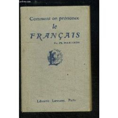 Comment On Prononce Le Franais.   de MARTINON Ph.  Format Broch 