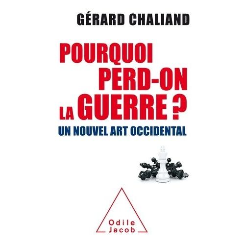 Pourquoi Perd-On La Guerre ? - Un Nouvel Art Occidental    Format Broch 
