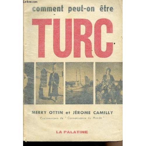 Comment Peut-On tre Turc   de Ottin Merry et Camilly Jrme 