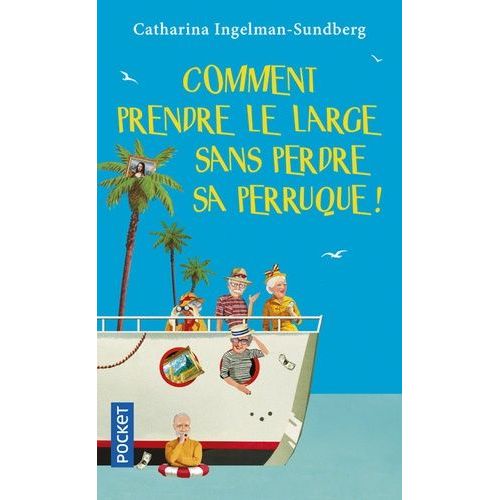 Comment Prendre Le Large Sans Perdre Sa Perruque !    Format Poche 