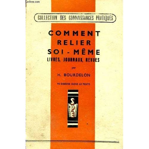 Comment Relier Soi-Meme - Livres, Journaux, Revues   de BOURDELON H.  Format Broch 